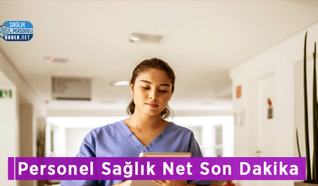 Personel Sağlık Net Son Dakika (4)