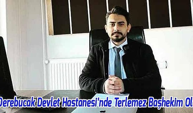 Dr.Mehmet Furkan Terlemez Başhekim Olarak Atandı!