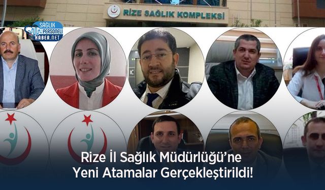 Rize İl Sağlık Müdürlüğü’ne Yeni Atamalar Gerçekleştirildi!
