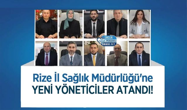 Rize İl Sağlık Müdürlüğü'ne Yeni Yöneticiler Atandı!