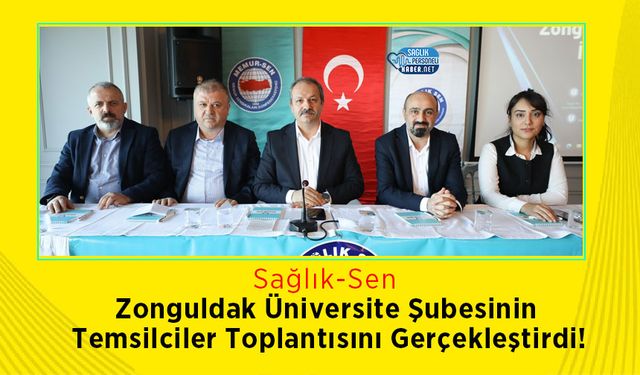 Sağlık-Sen Zonguldak Üniversite Şubesinin Temsilciler Toplantısını Gerçekleştirdi!