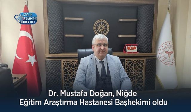 Dr. Mustafa Doğan Başhekimlik Görevine Başladı