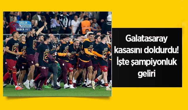 Galatasaray Hem Sahada Hem Para’da Sevindi: 240 Milyonluk Şampiyonluk Geliri!