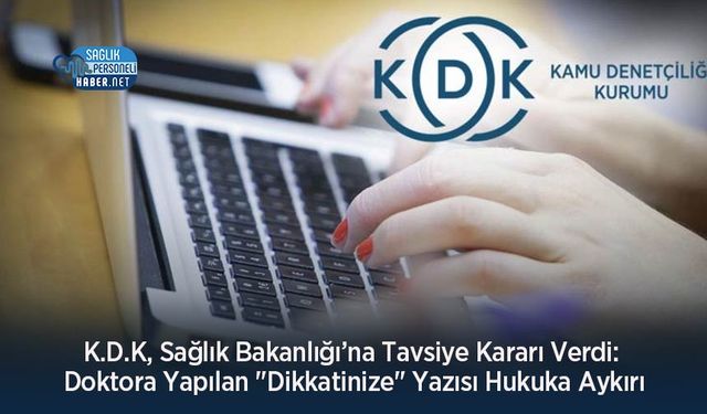 KDK, Sağlık Bakanlığı’na Tavsiye Kararı Verdi: Doktora Yapılan 'Dikkatinize' Yazısı Hukuka Aykırı
