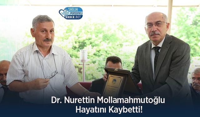 Dr. Nurettin Mollamahmutoğlu Hayatını Kaybetti!