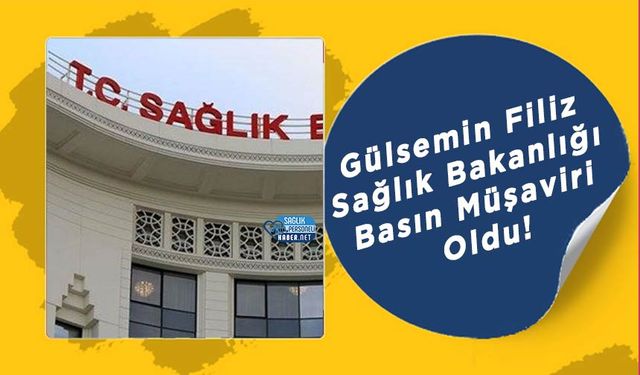 Gülsemin Filiz Sağlık Bakanlığı Basın Müşaviri Oldu!