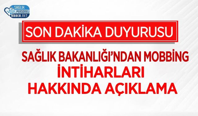 Sağlık Bakanlığı’ndan Mobbing İntiharları Hakkında Açıklama