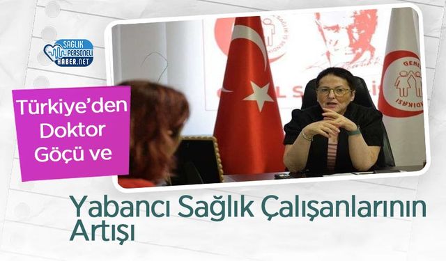 Türkiye’den Doktor Göçü ve Yabancı Sağlık Çalışanlarının Artışı