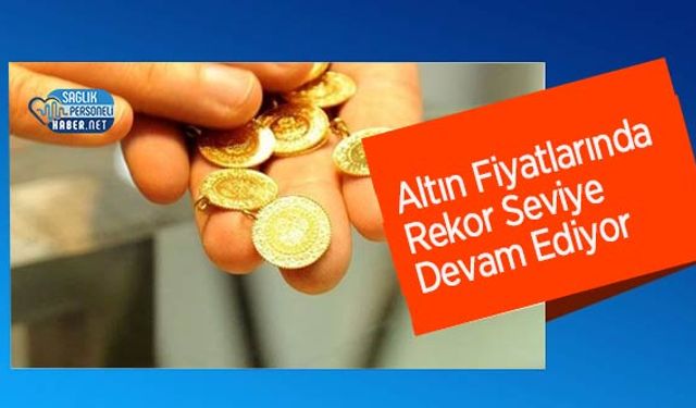 Altın Fiyatlarında Rekor Seviye Devam Ediyor