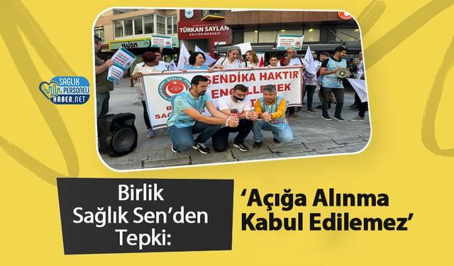 Birlik Sağlık Sen’den Tepki: ‘Açığa Alınma Kabul Edilemez’