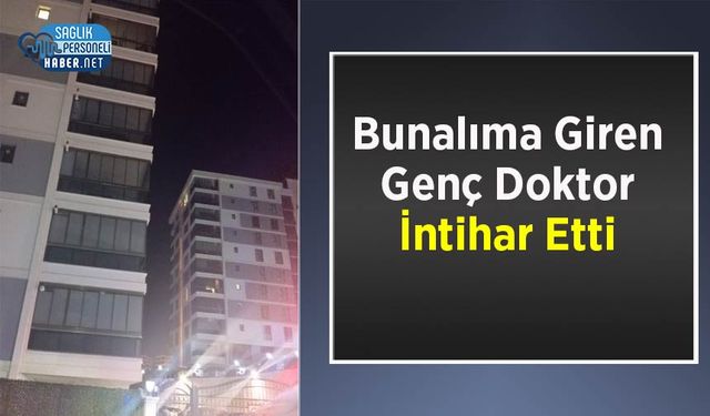 Bunalıma Giren Genç Doktor İntihar Etti