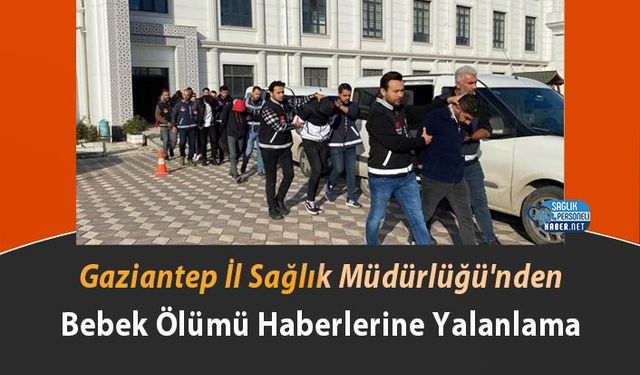 Gaziantep İl Sağlık Müdürlüğü'nden Bebek Ölümü Haberlerine Yalanlama