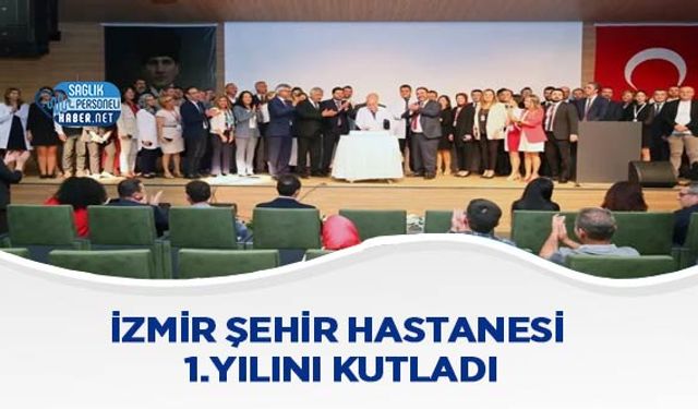 İzmir Şehir Hastanesi 1.Yılını Kutladı