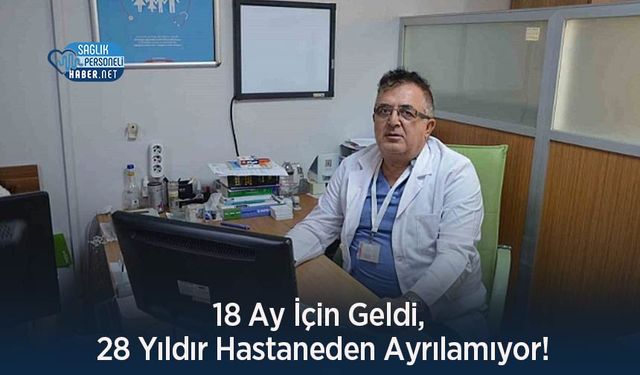 18 Ay İçin Geldi, 28 Yıldır Hastaneden Ayrılamıyor!