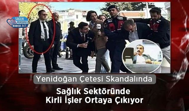 Yenidoğan Çetesi Skandalında Sağlık Sektöründe Kirli İşler Ortaya Çıkıyor