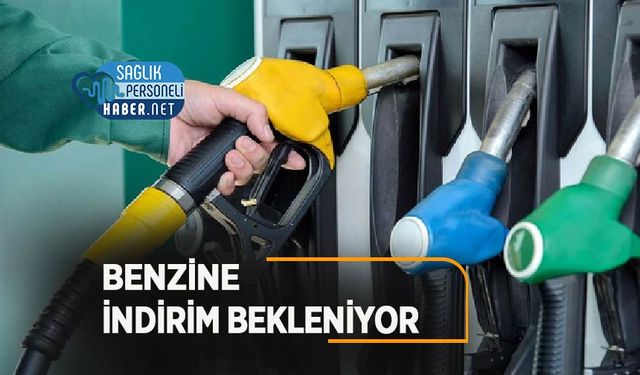 Benzine İndirim Bekleniyor