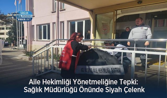 Aile Hekimliği Yönetmeliğine Tepki: Sağlık Müdürlüğü Önünde Siyah Çelenk