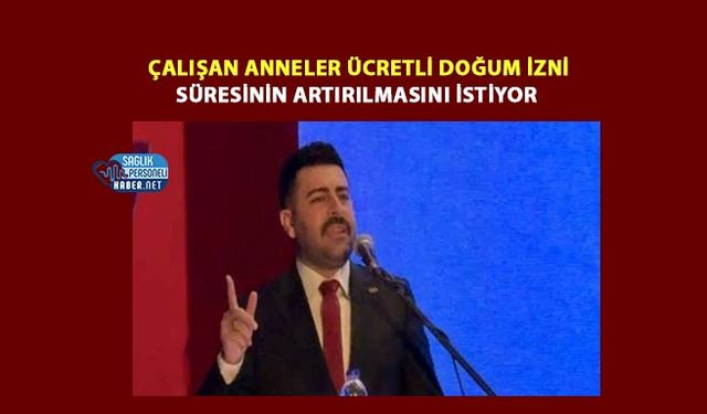 Çalışan Anneler Ücretli Doğum İzni Süresinin Artırılmasını İstiyor