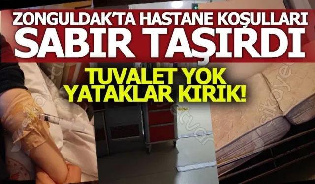 Hastane Koşulları Tepki Çekti: ‘Odada Tuvalet Yok, Yataklar Kırık!’