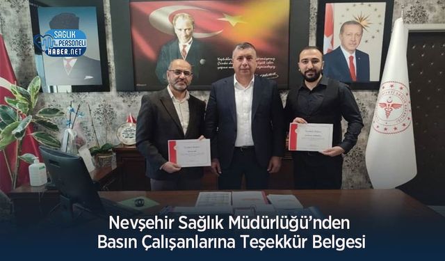 Nevşehir Sağlık Müdürlüğü’nden Basın Çalışanlarına Teşekkür Belgesi