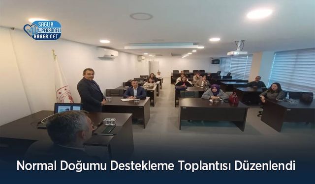 Normal Doğumu Destekleme Toplantısı Düzenlendi