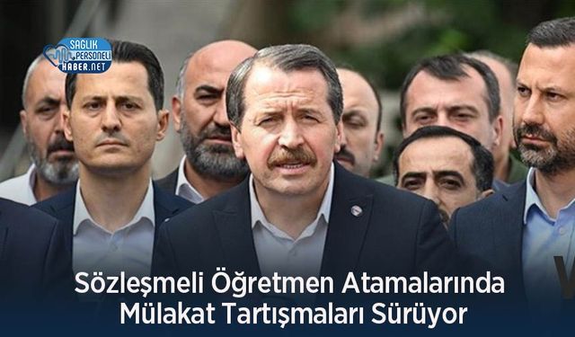 Sözleşmeli Öğretmen Atamalarında Mülakat Tartışmaları Sürüyor