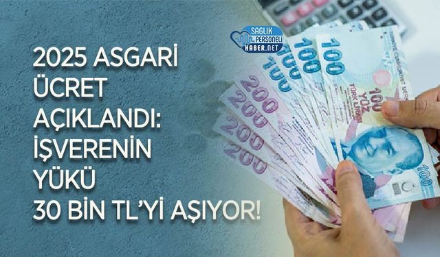 2025 Asgari Ücret Açıklandı: İşverenin Yükü 30 Bin TL’yi Aşıyor!