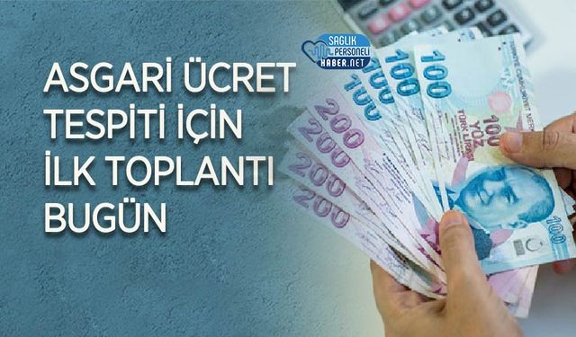 Asgari Ücret Tespiti İçin İlk Toplantı Bugün