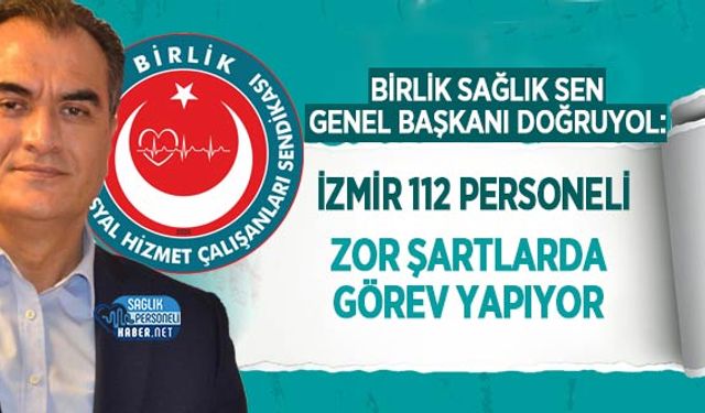 İzmir 112 Personeli Zor Şartlarda Görev Yapıyor