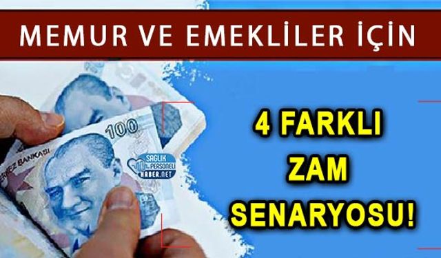 Memur ve Emekliler İçin 4 Farklı Zam Senaryosu!