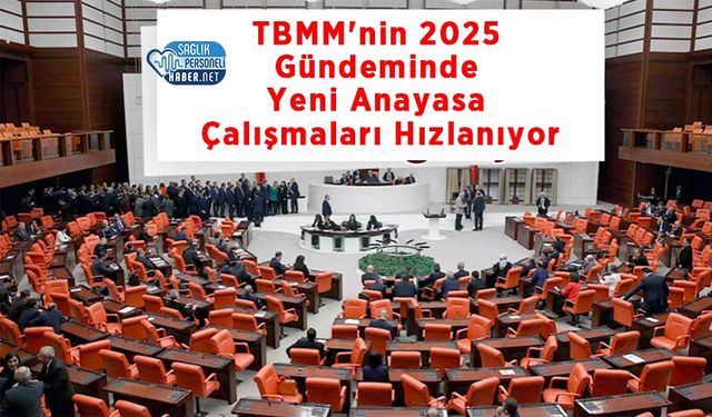 TBMM'nin 2025 Gündeminde Yeni Anayasa Çalışmaları Hızlanıyor