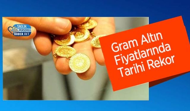 Gram Altın Fiyatlarında Tarihi Rekor