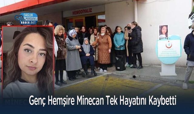 Genç Hemşire Minecan Tek Hayatını Kaybetti