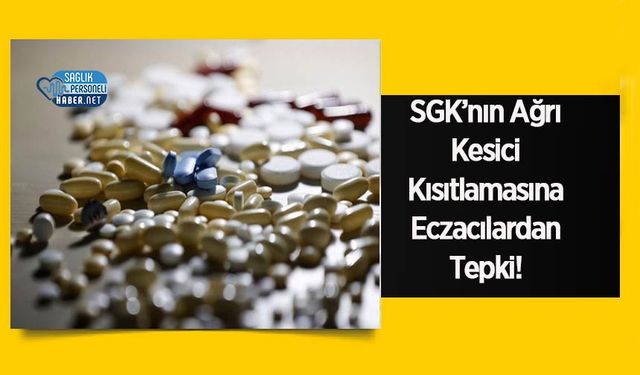 SGK’nın Ağrı Kesici Kısıtlamasına Eczacılardan Tepki!