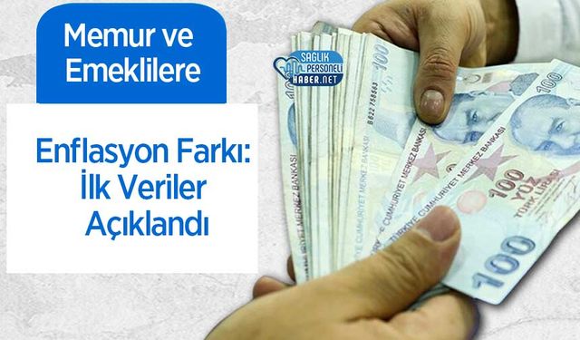 Memur ve Emeklilere Enflasyon Farkı: İlk Veriler Açıklandı
