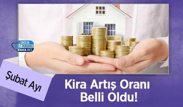 Şubat Ayı Kira Artış Oranı Belli Oldu!