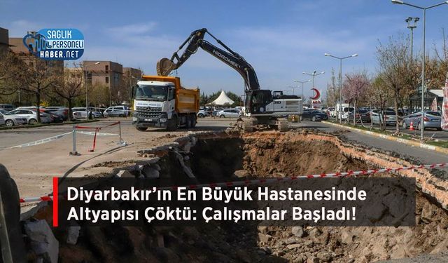 Diyarbakır’ın En Büyük Hastanesinde Altyapısı Çöktü: Çalışmalar Başladı!