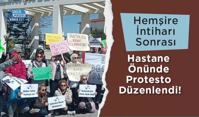 Hemşire İntiharı Sonrası Hastane Önünde Protesto Düzenlendi!