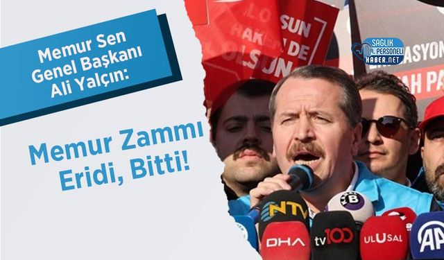 Ali Yalçın: Memur Zammı Eridi, Bitti!