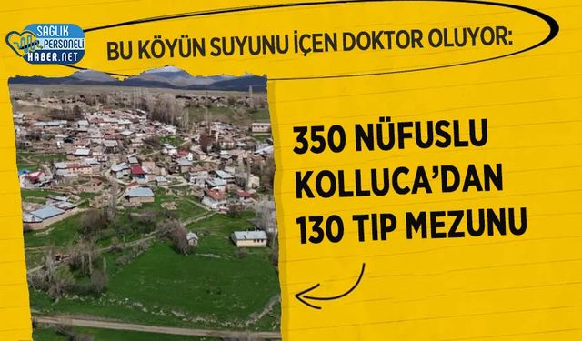 Bu Köyün Suyunu İçen Doktor Oluyor: 350 Nüfuslu Kolluca’dan 130 Tıp Mezunu
