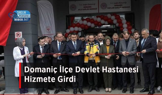 Domaniç İlçe Devlet Hastanesi Hizmete Girdi