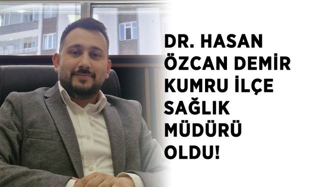 Dr. Hasan Özcan Demir Kumru İlçe Sağlık Müdürü Oldu!
