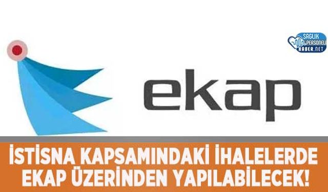 İstisna Kapsamındaki İhalelerde EKAP Üzerinden Yapılabilecek!