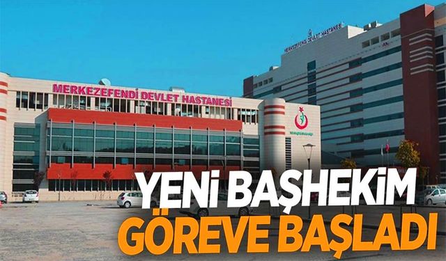 Merkezefendi Devlet Hastanesi’ne Yeni Başhekim: Uzm. Dr. Fatma Neslim Yağlı Görevine Başladı