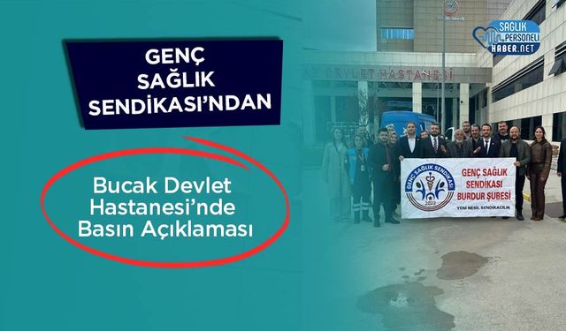 Genç Sağlık Sendikası’ndan Bucak Devlet Hastanesi’nde Basın Açıklaması