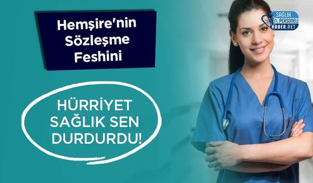 Hemşire'nin Sözleşme Feshini Hürriyet Sağlık Sen Durdurdu!