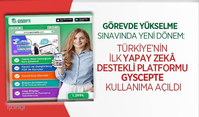 Görevde Yükselme Sınavında Yeni Dönem: Türkiye’nin İlk Yapay Zekâ Destekli Platformu GYSCepte Kullanıma Açıldı
