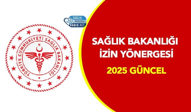 Sağlık Bakanlığı İzin Yönergesi 2025 Güncel
