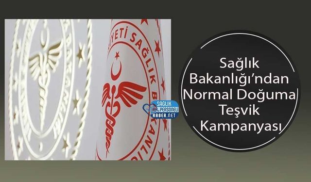 Sağlık Bakanlığı’ndan Normal Doğuma Teşvik Kampanyası