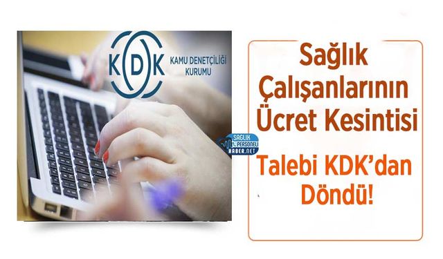 Sağlık Çalışanlarının Ücret Kesintisi Talebi KDK’dan Döndü!